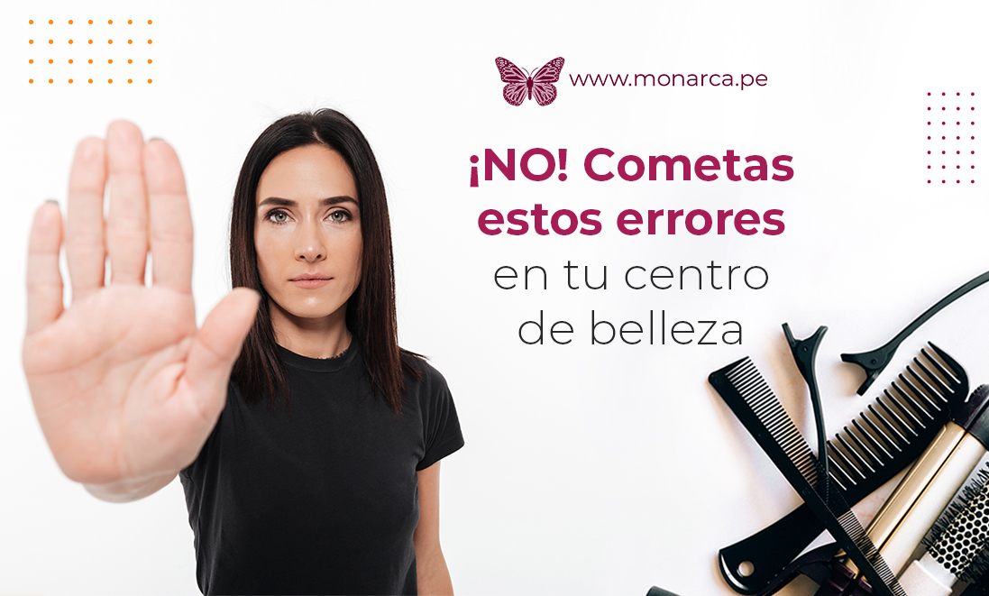 No cometas estos errores en tu salón monarca
