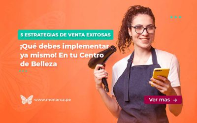 Aumenta tus ventas y conquista a tus clientes: 5 Estrategias Exitosas para tu Centro de Belleza
