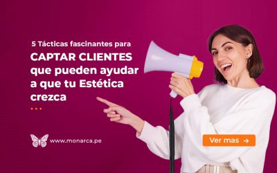 ¡Conquista a más clientes! 5 Tácticas para Hacer Crecer tu Centro de Belleza
