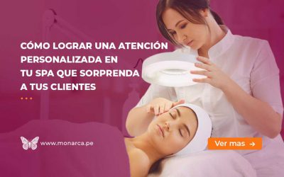 ¡Eleva la Experiencia! Estrategias Infalibles de Atención Personalizada en tu Spa