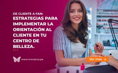 5 Estrategias de Orientación al Cliente para Llevar tu Estética al Siguiente Nivel