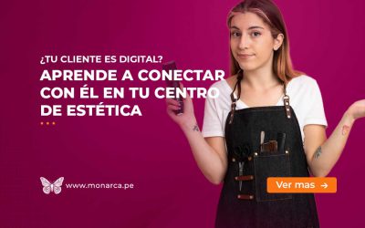 ¿Cliente Digital? Así podrás conectar con él/ella efectivamente en tu Centro de Estética