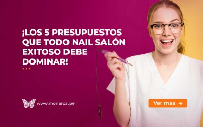 ¿Conoces los 5 tipos de presupuestos que necesita tu Nail Salón?