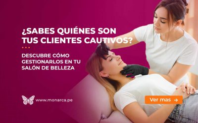 ¿Sabes quiénes son tus clientes cautivos? Descubre cómo gestionarlos en tu Salón de Belleza
