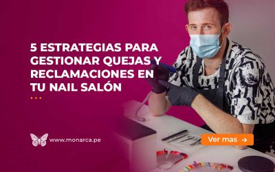 Domina las quejas en tu Nail Salón con estas 5 claves