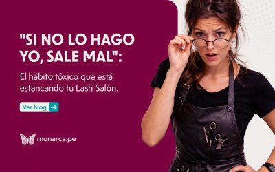 “Si no lo hago yo, sale mal”: El hábito tóxico que está estancando tu Lash Salón