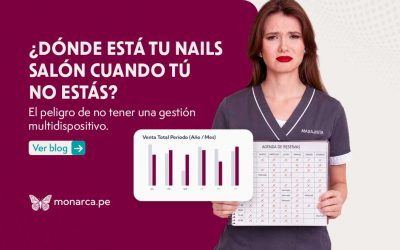 ¿Dónde está tu Nails Salón cuando tú no estás? El peligro de no tener una gestión multidispositivo